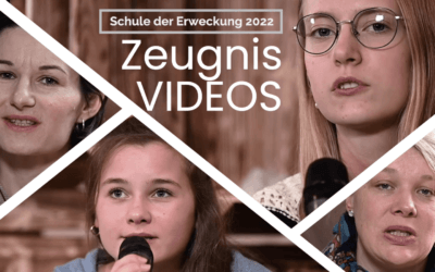 Schule der Erweckung 2022 – Zeugnis Videos